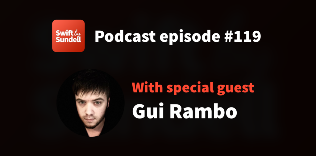 119: “The role of system design”, with special guest Gui Rambo | Swift by Sundell