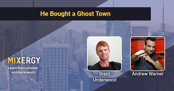 He Bought a Ghost Town – Business Podcast for Startups