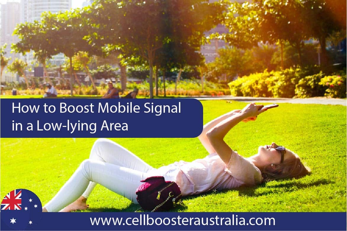 How to Boost Mobile Signal in a Low-Lying Area | Australia