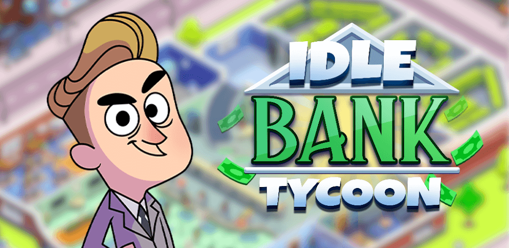 Idle Bank Tycoon v1.43 MOD APK (Unlimited Money, Diamonds)