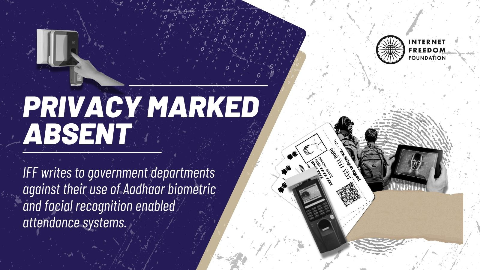 Privacy marked absent? IFF writes to government departments against their use of Aadhaar biometric and facial recognition enabled attendance systems