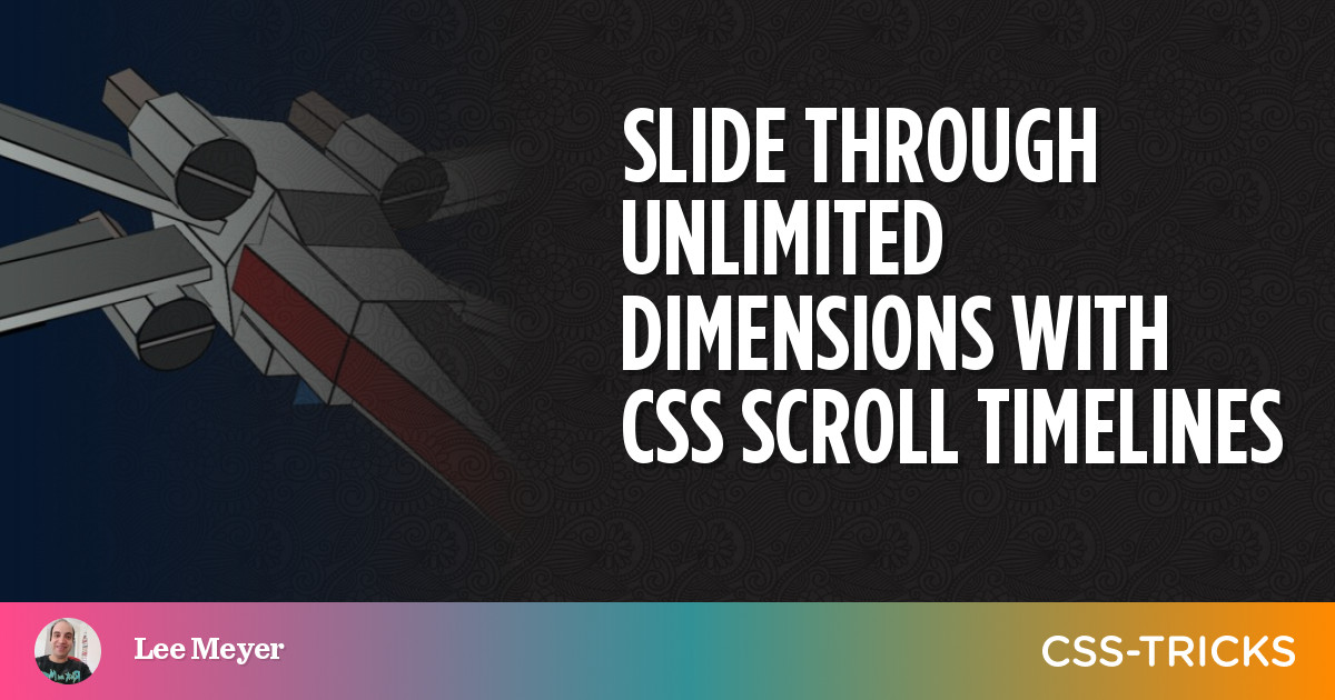 Slide Through Unlimited Dimensions With CSS Scroll Timelines | CSS-Tricks