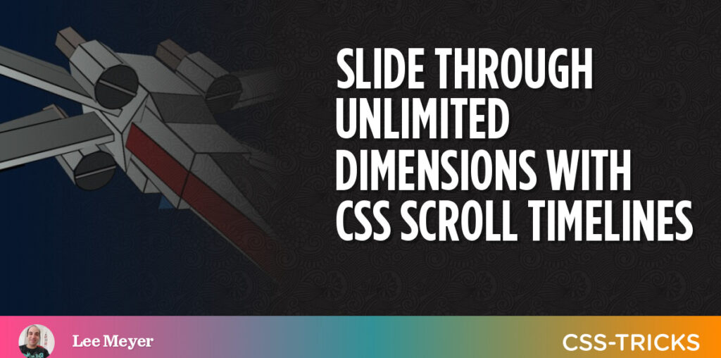 Slide Through Unlimited Dimensions With CSS Scroll Timelines | CSS-Tricks