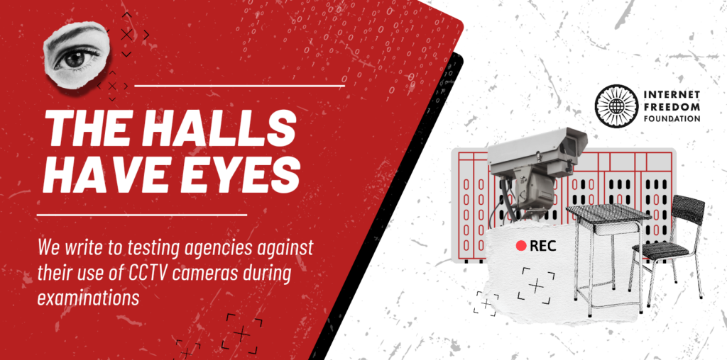 The Halls Have Eyes: IFF writes to testing agencies against their use of CCTV cameras during examinations