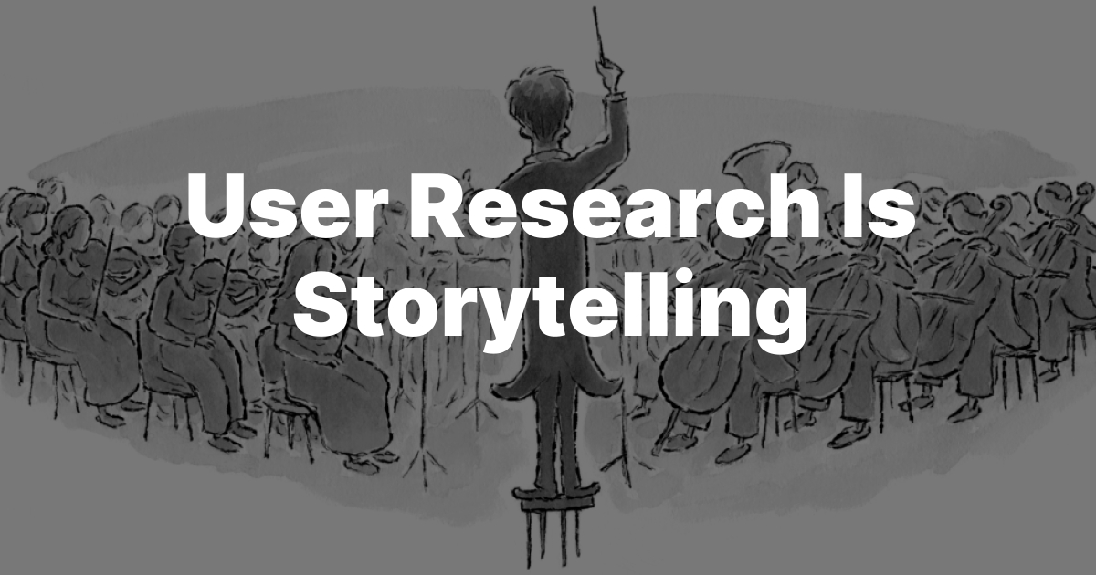 User Research is Storytelling