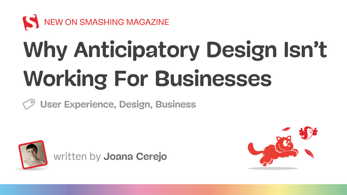 Why Anticipatory Design Isn’t Working For Businesses — Smashing Magazine