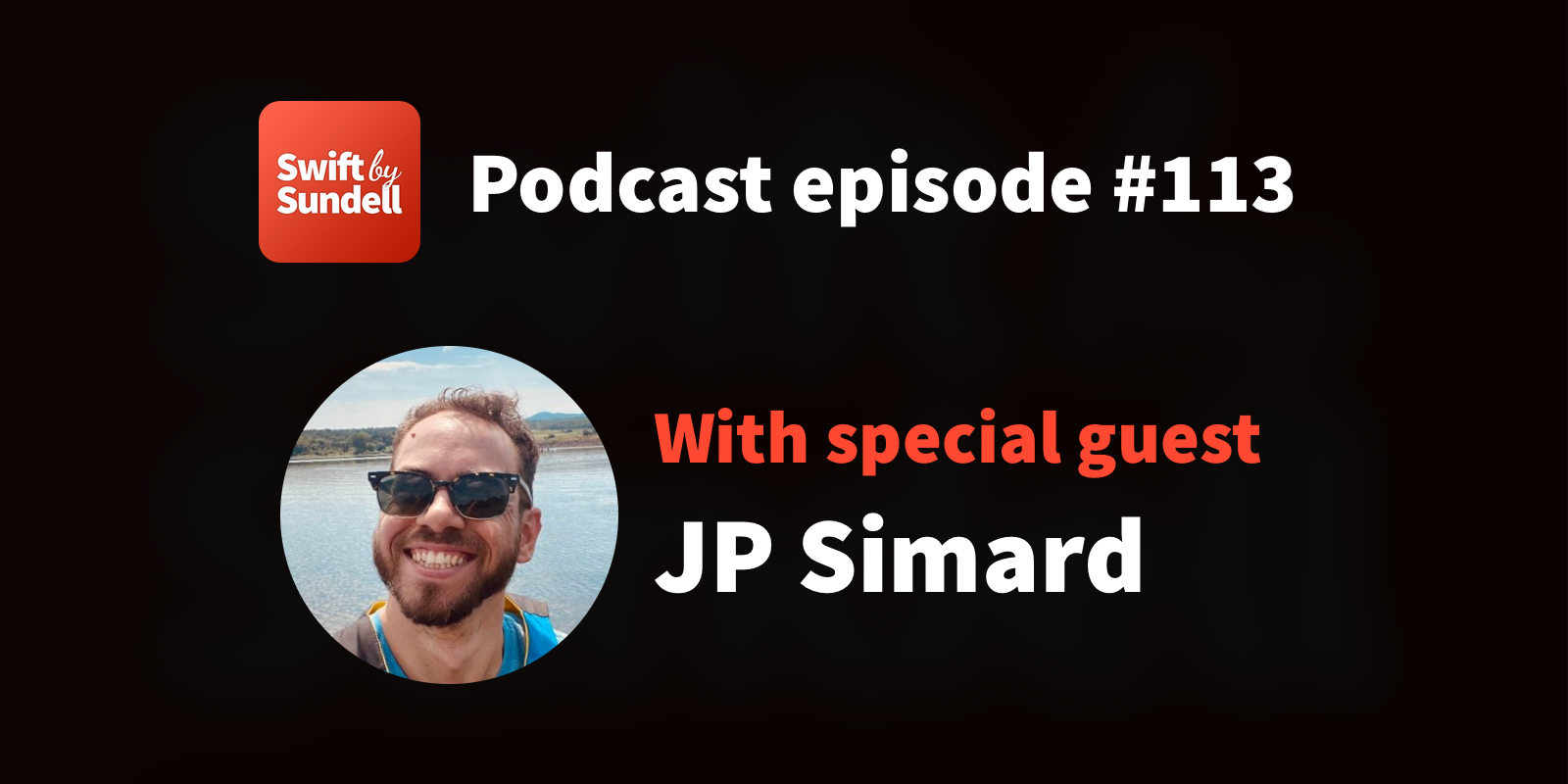 113: “Where is Swift headed in 2022?”, with special guest JP Simard | Swift by Sundell