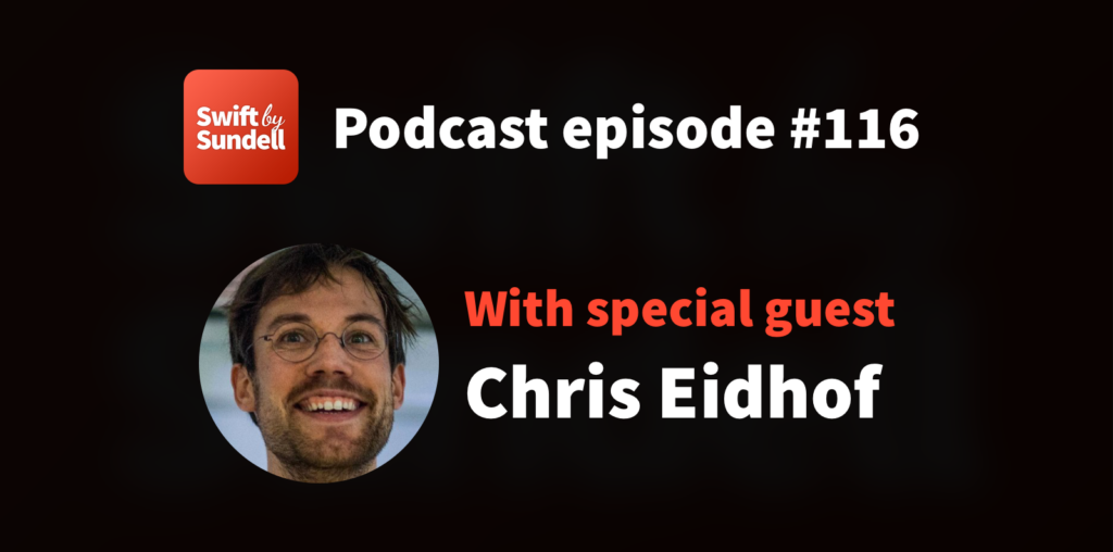 116: “The evolution of SwiftUI”, with special guest Chris Eidhof | Swift by Sundell