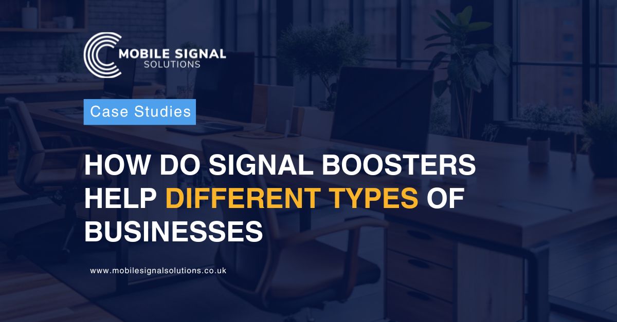 How Do Signal Boosters Help Different Types Of Businesses | Mobile Signal Solutions