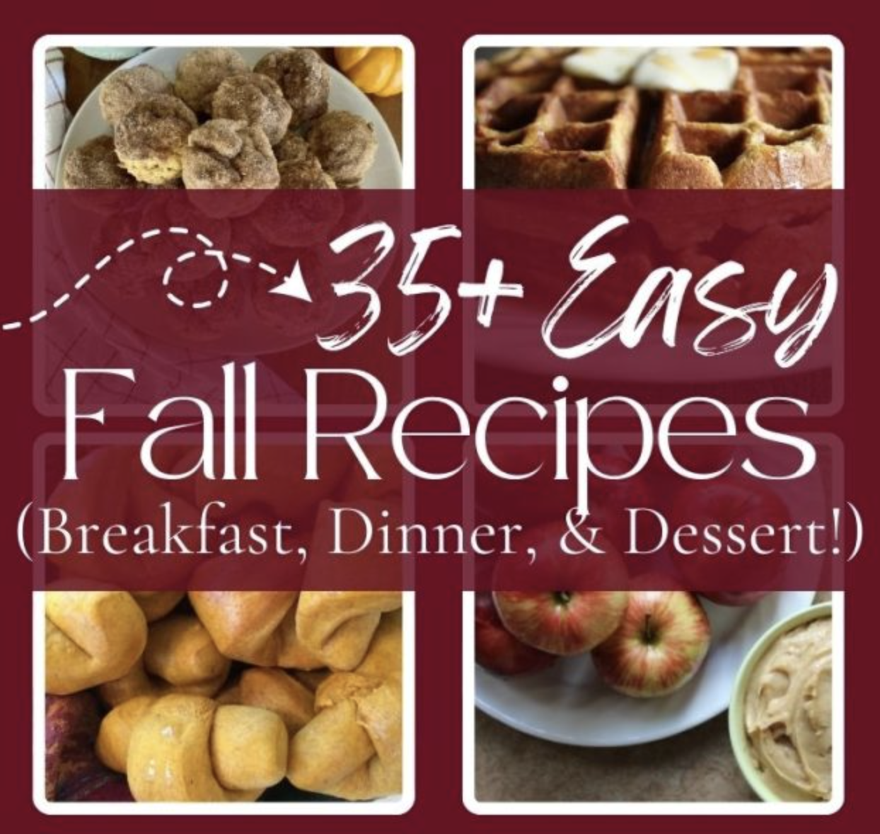 35+ Fall Recipes: Dinners, Desserts, Breakfasts, and more!