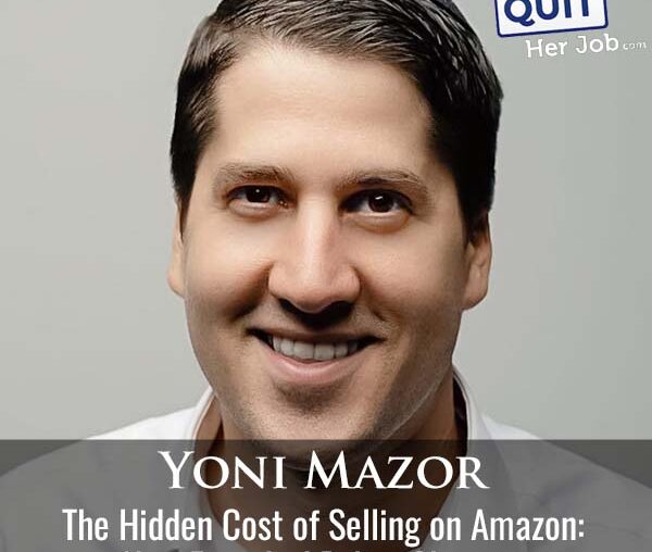 552: The Hidden Cost of Selling on Amazon: New Fees And Policy Changes With Yoni Mazor