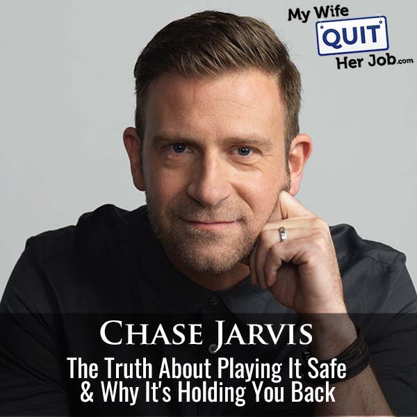 559: The Brutal Truth About Playing It Safe And Why It’s Holding You Back With Chase Jarvis