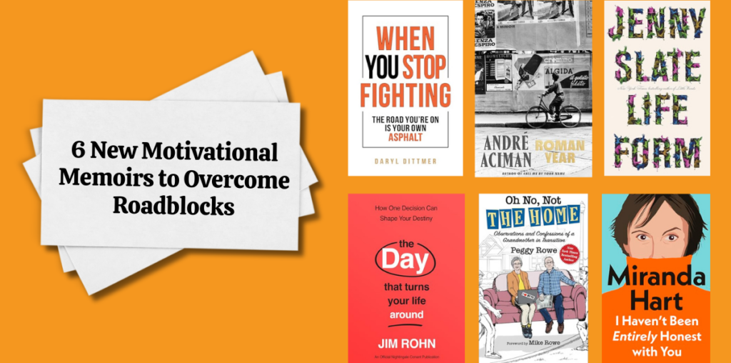 6 New Motivational Memoirs to Overcome Roadblocks | NewInBooks