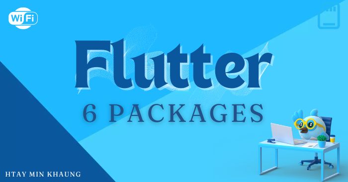 6 Packages of Flutter - Spiceworks Myanmar