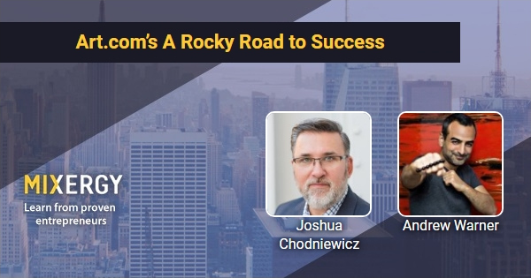 Art.com’s A Rocky Road to Success - Business Podcast for Startups