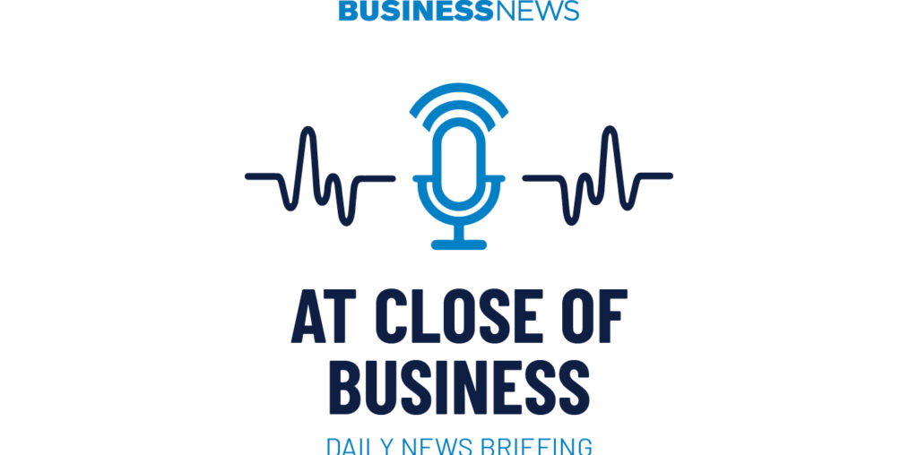 At Close of Business podcast October 18 2024