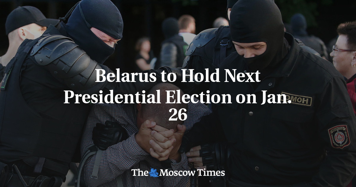 Belarus to Hold Next Presidential Election on Jan. 26 – The Moscow Times