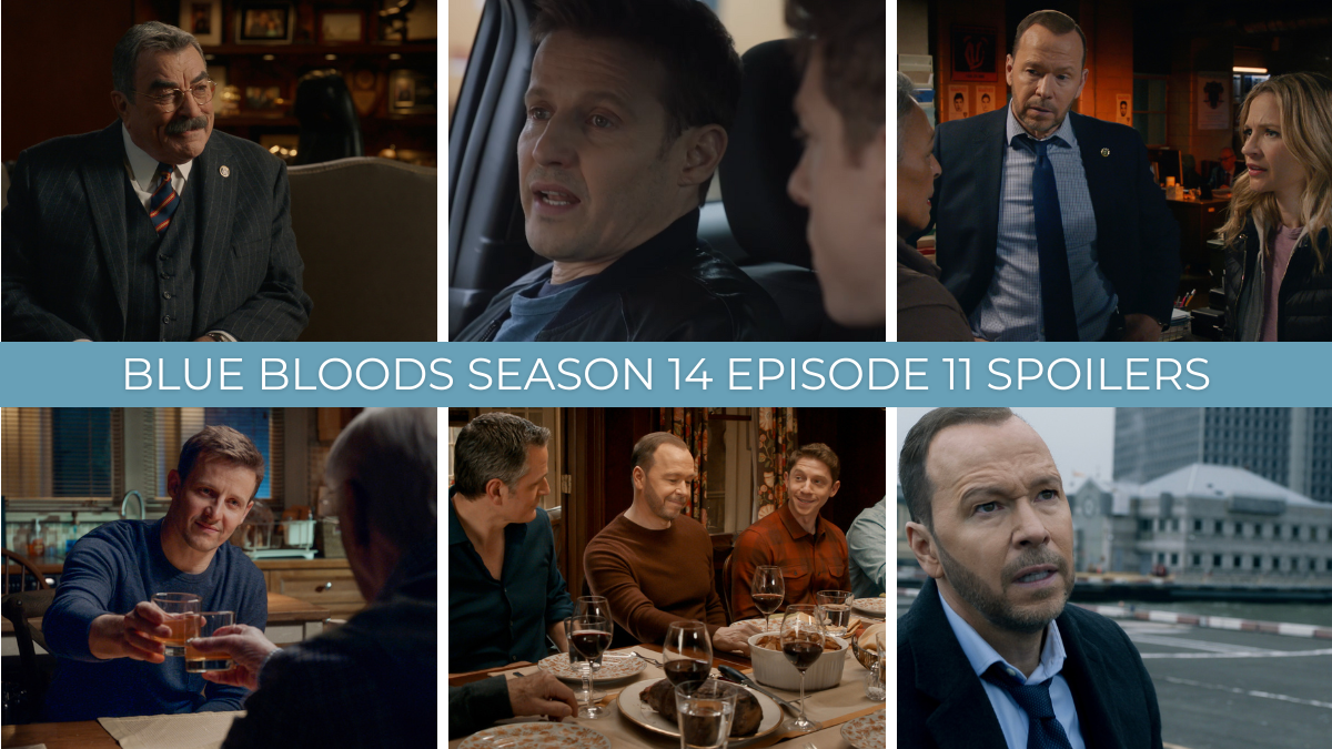 Blue Bloods Season 14 Episode 11 Spoilers Promise High Stakes And Family Support As The Series Begins Its Wrap-Up