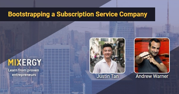 Bootstrapping a Subscription Service Company – Business Podcast for Startups