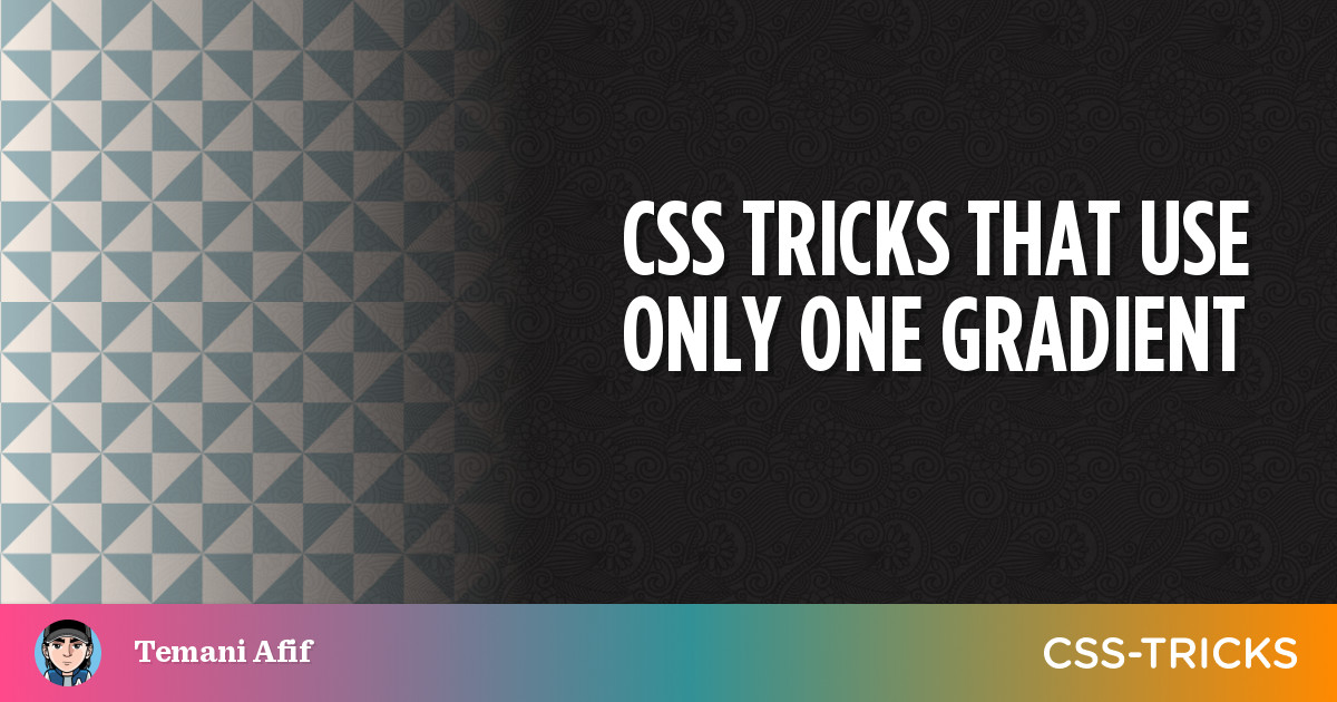 CSS Tricks That Use Only One Gradient | CSS-Tricks