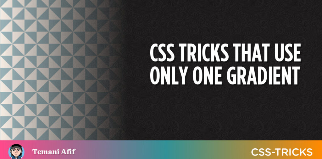 CSS Tricks That Use Only One Gradient | CSS-Tricks