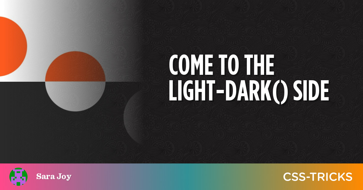 Come To The Light-dark() Side | CSS-Tricks