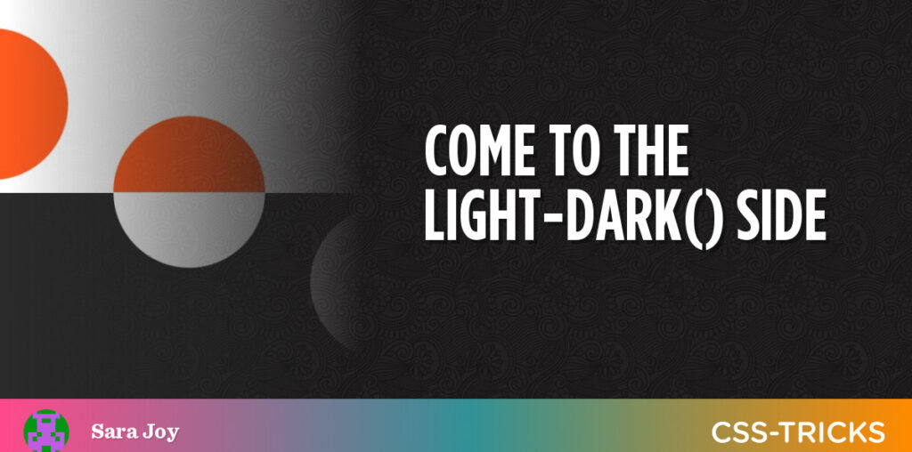 Come To The Light-dark() Side | CSS-Tricks