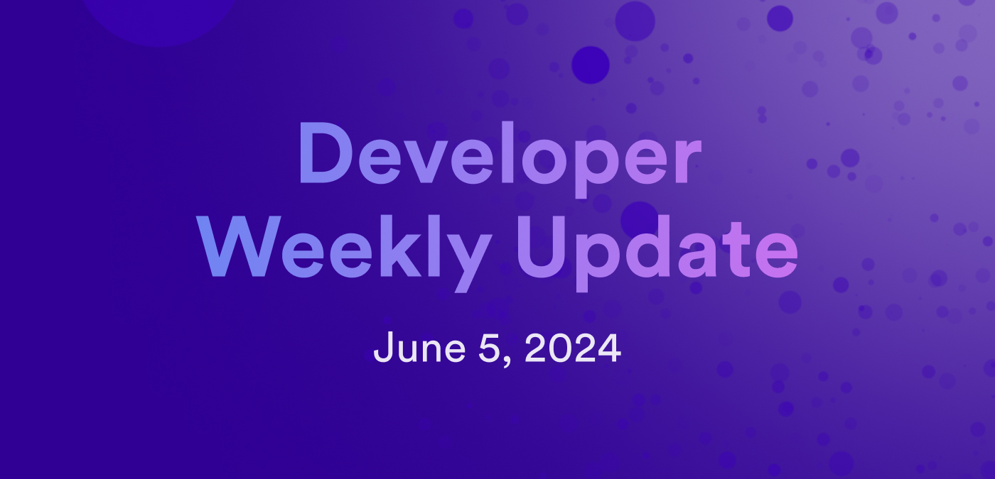 Developer weekly update June 5, 2024 | Internet Computer