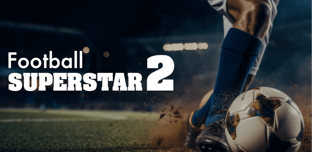 Football Superstar 2 v1.0.27.2.97 MOD APK (Unlimited Money)