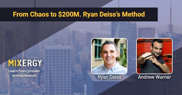 From Chaos to $200M. Ryan Deiss’s Method – Business Podcast for Startups