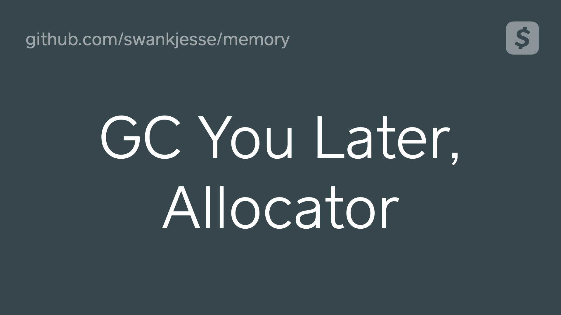 GC You Later, Allocator