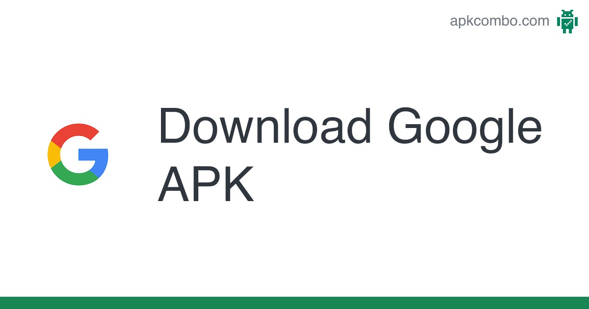 Google APK (Android App) – Free Download