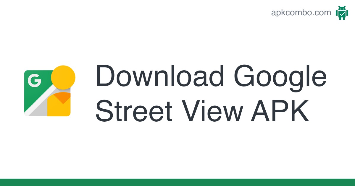 Google Street View APK (Android App) – Free Download