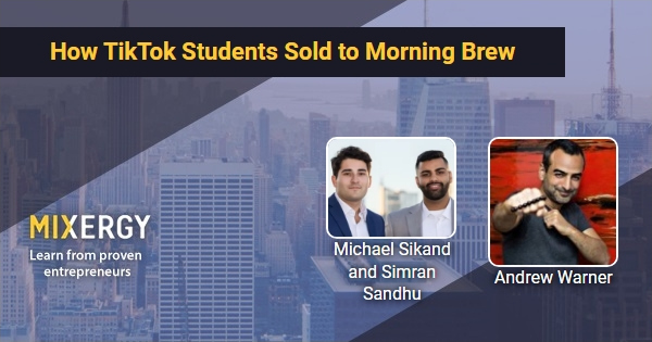 How TikTok Students Sold to Morning Brew – Business Podcast for Startups