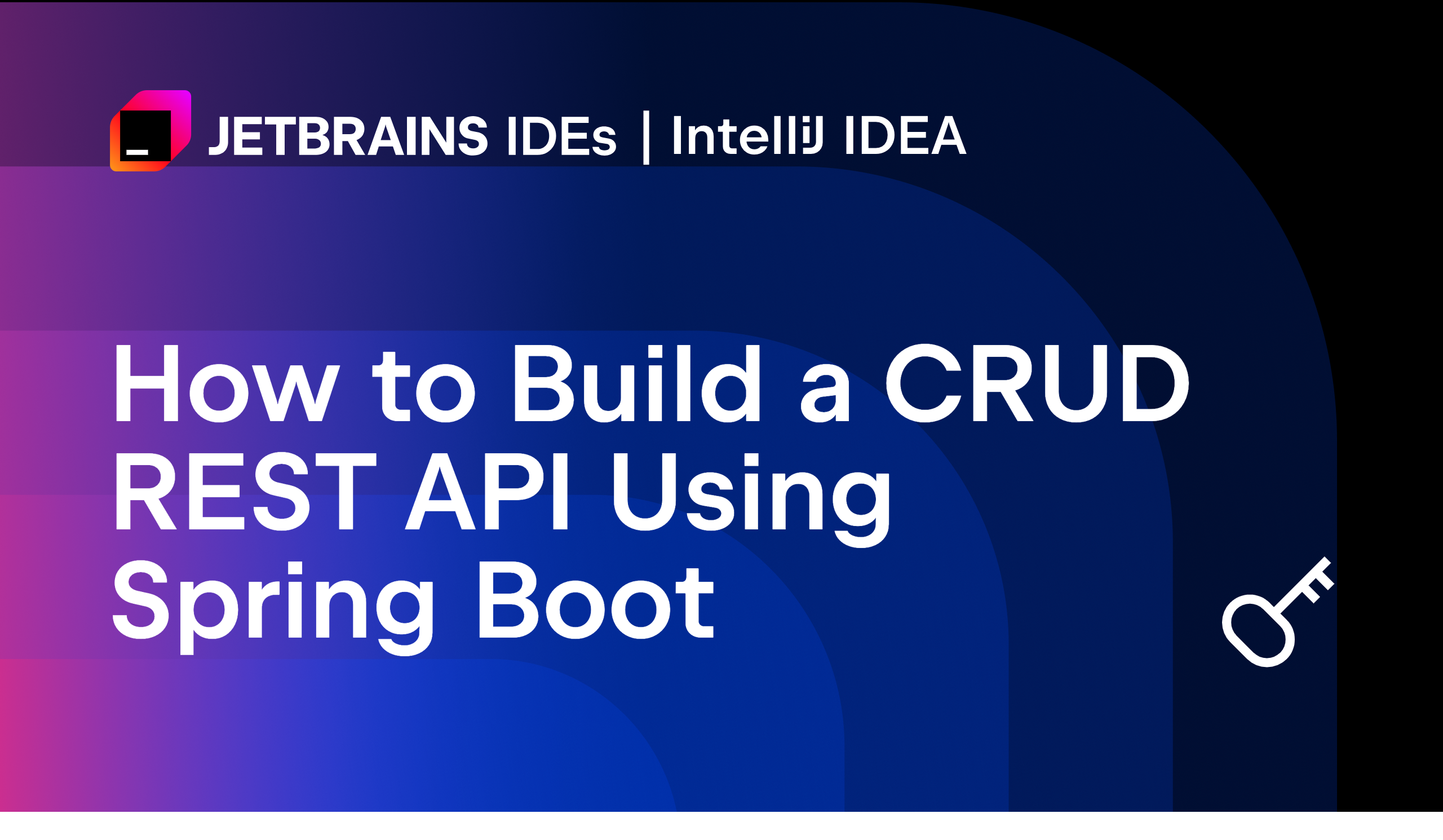 How to Build a CRUD REST API Using Spring Boot | The IntelliJ IDEA Blog