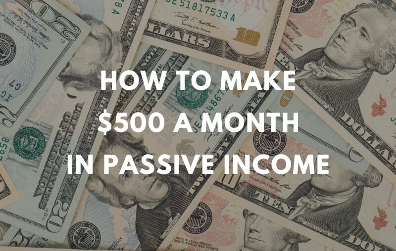 How to Make $500 a Month in Passive Income