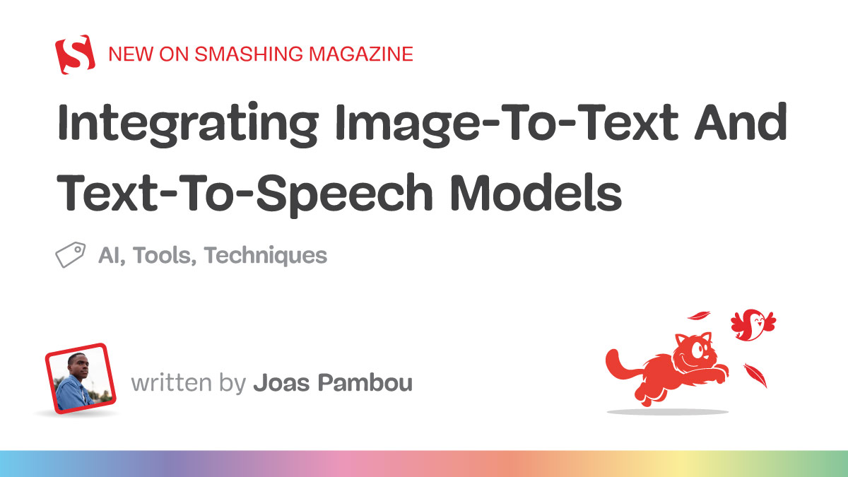 Integrating Image-To-Text And Text-To-Speech Models (Part 2) — Smashing Magazine