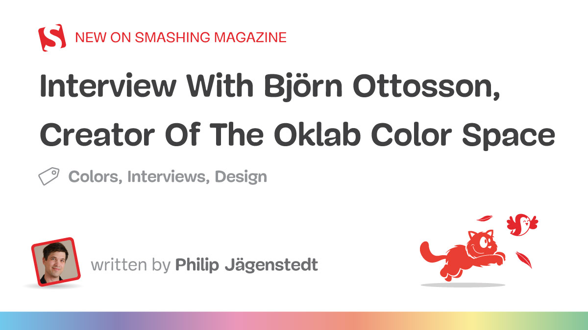 Interview With Björn Ottosson, Creator Of The Oklab Color Space — Smashing Magazine