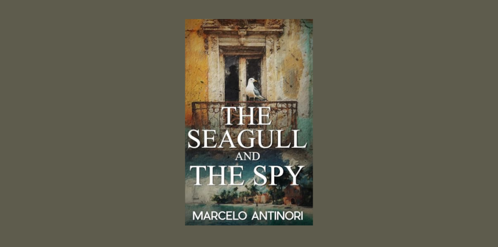 Interview with Marcelo Antinori, Author of The Seagull and the Spy | NewInBooks