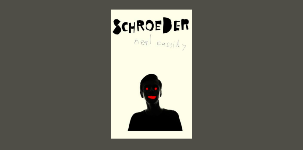 Interview with Neal Cassidy, Author of SCHROEDER | NewInBooks