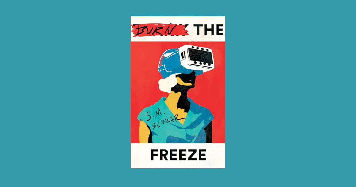 Interview with S.M. McVicar, Author of Burn the Freeze | NewInBooks