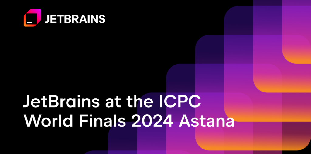 JetBrains at the ICPC World Finals 2024 Astana | The JetBrains Blog