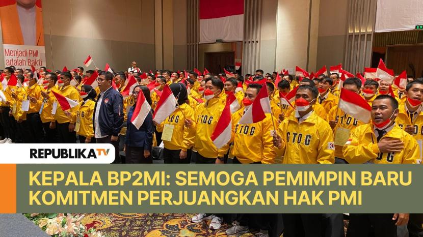 Kepala BP2MI: Semoga Pemimpin Baru Komitmen Perjuangkan Hak PMI |Republika Online