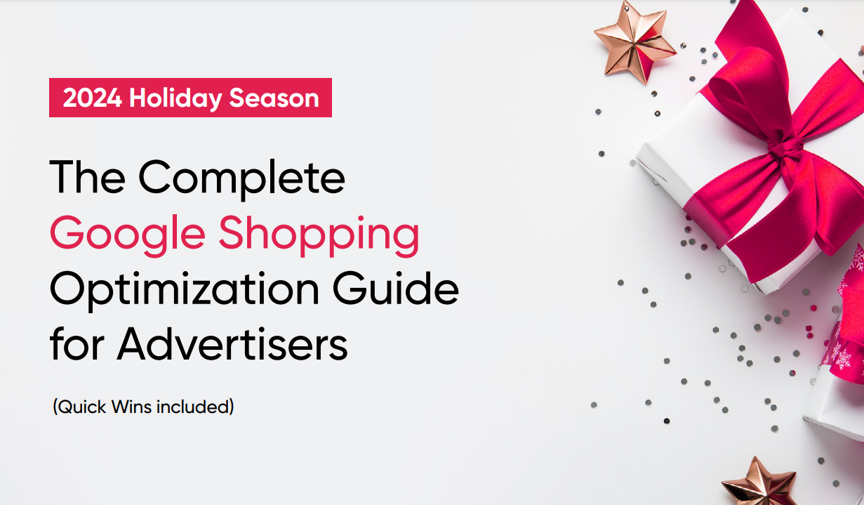 Master Your Holiday Sales: The Ultimate 2024 Google Shopping Optimization Guide | Adcore Blog