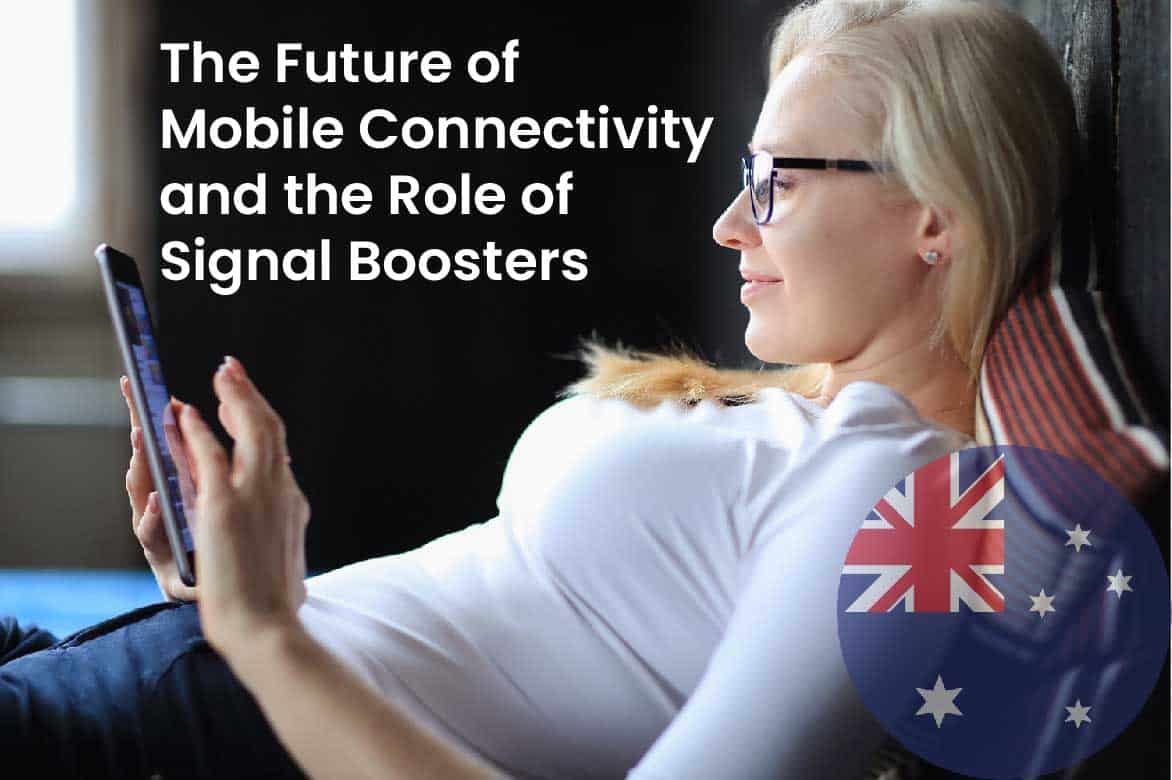 Mobile Signal Boosters for Future of Mobile Connectivity | Australia