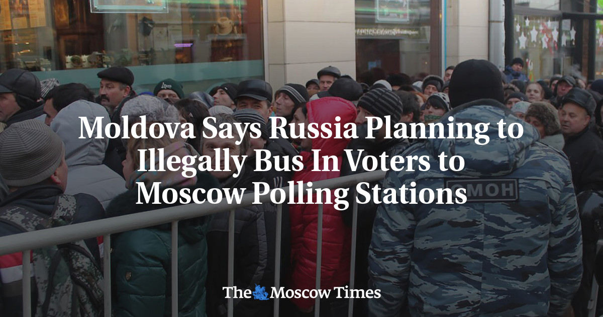 Moldova Says Russia Planning to Illegally Bus In Voters to Moscow Polling Stations – The Moscow Times