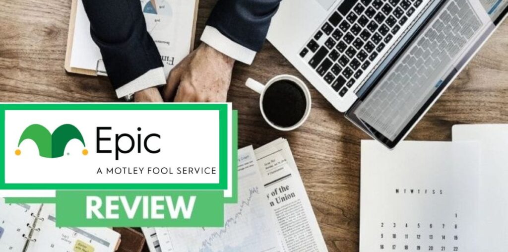 Motley Fool Epic Review