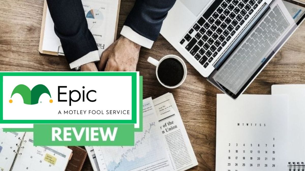 Motley Fool Epic Review