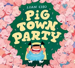 PIG TOWN PARTY | Kirkus Reviews