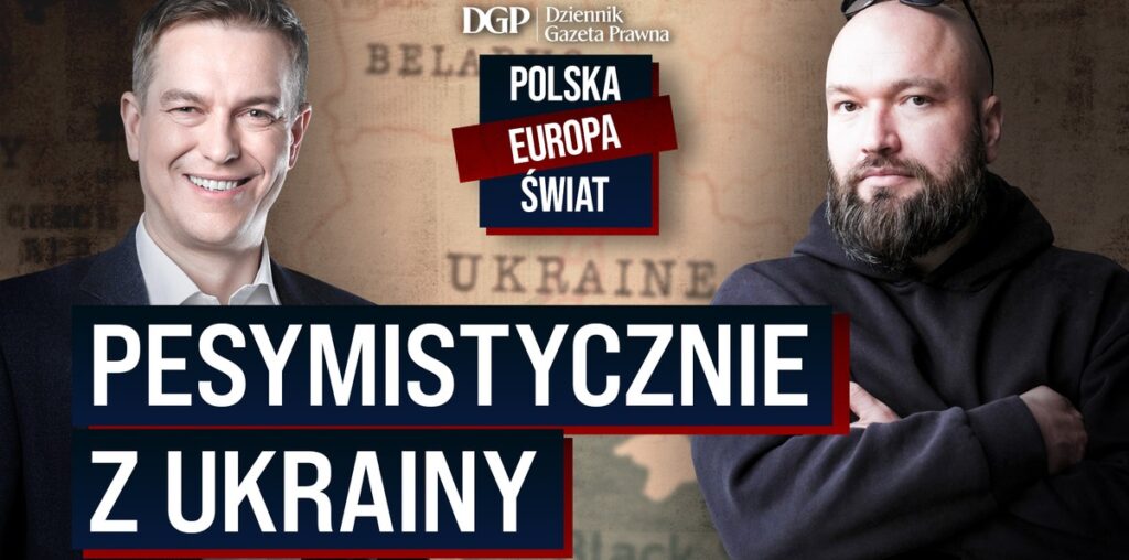 "Polska – Europa – Świat". Czy Ukraina rzeczywiście jest pod ścianą?